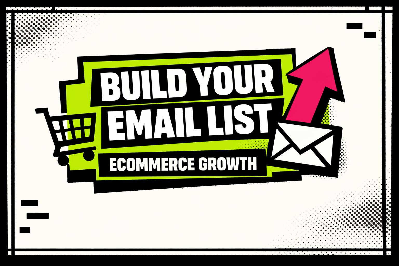 Build & Grow Your eCommerce Email List: Strategies for High Engagement